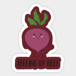 Feeling Up Beet - Funny Motivational Beet Gift Sticker